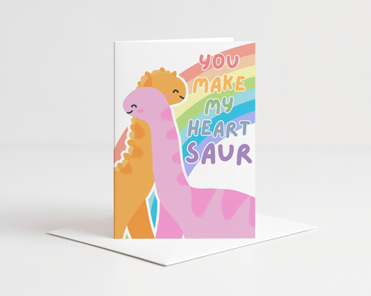 You Make my Heart Saur Card