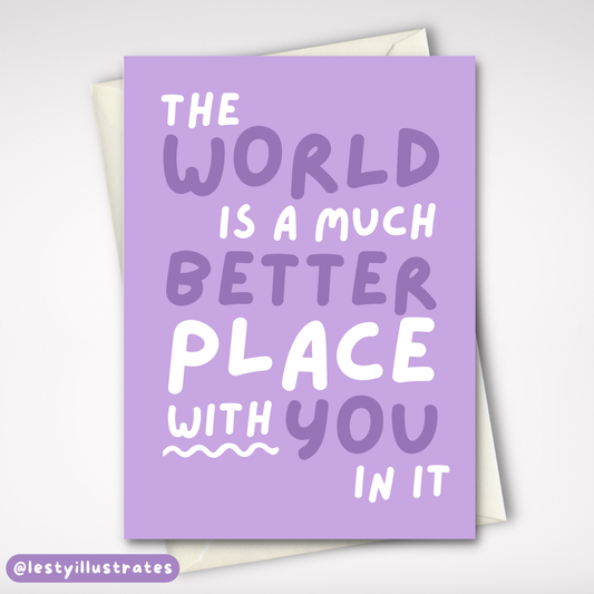 The World is a Better Place Card