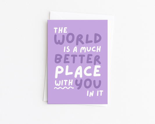 The World is a Better Place Card