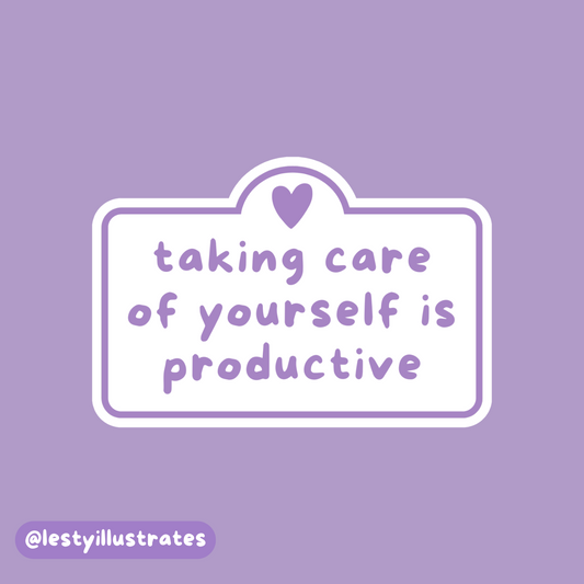 Taking Care of Yourself is Productive Sticker